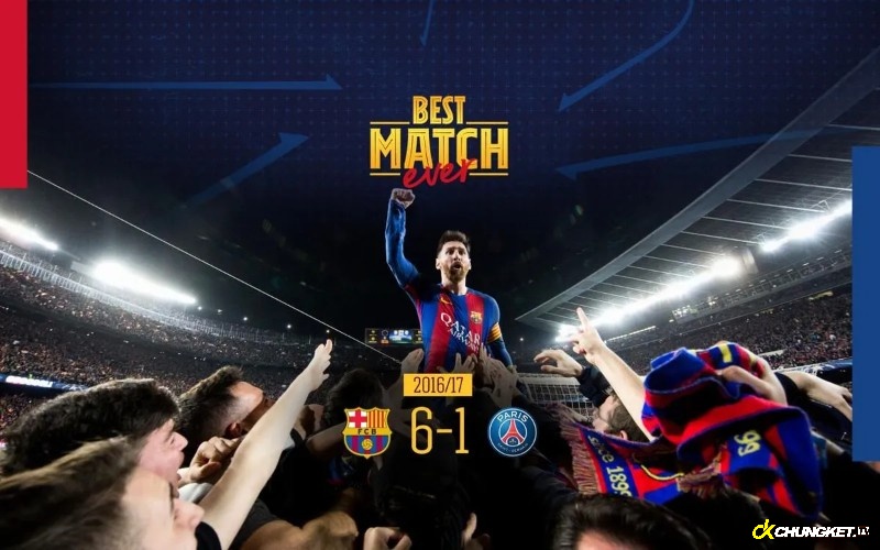 Barcelona vs PSG: đêm Camp Nou 6-1 huyền diệu