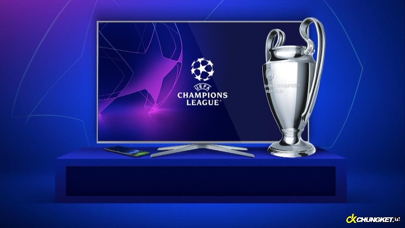 UEFA Champions League - Giải bóng Cúp C1 hay nhất châu Âu