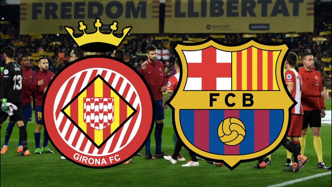 Girona sẽ tiếp đón Barcelona trên sân nhà