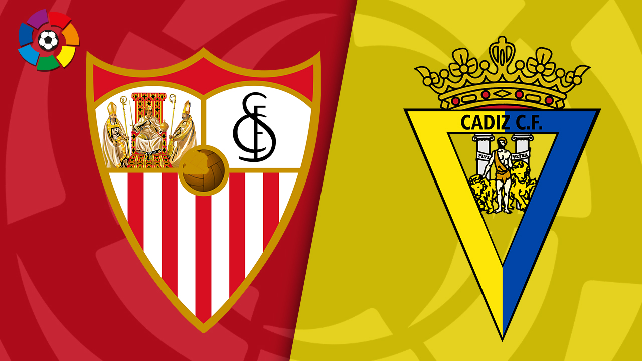 Sevilla sẽ tiếp đón Cadiz CF trên sân nhà
