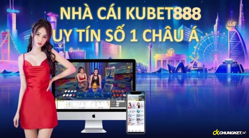 Kubet888 – Nhà cái cá cược trực tuyến hàng đầu hiện nay